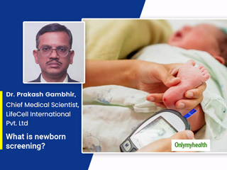 What Is Newborn Screening? Here's What The Parents Need To Know