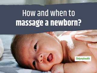 How And When To Massage A New Born Baby? Know From An Expert