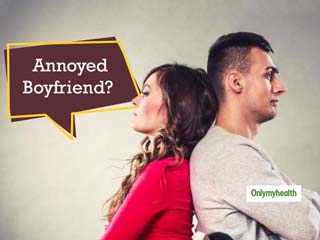 5 Things That Can Annoy Your Boyfriend 