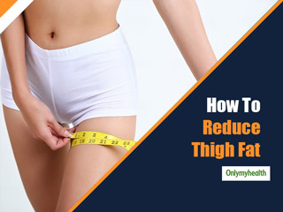 Follow These Simple Tips To Get Rid Of Thigh Fat 