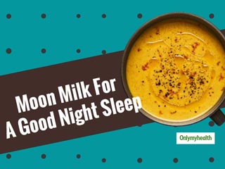 Diet For A Sound Sleep: Try Moon Milk For A Good Night Sleep As Per Ayurveda