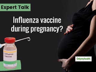 Influenza Vaccine During Pregnancy? Know From An Expert 