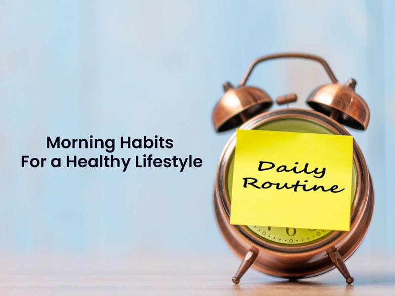 5 Morning Habits For A Healthy Lifestyle