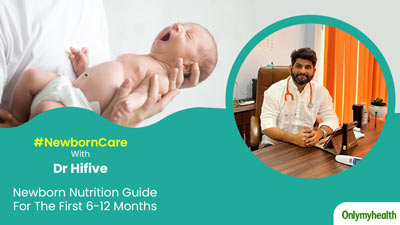 Nutrition For Newborns: A New Parent's Guide For The First 6 To 12 Months