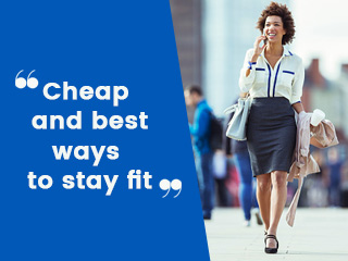 Cheap and best ways to stay fit