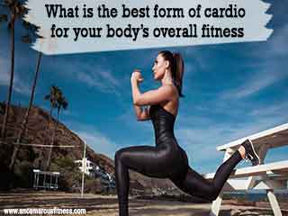 What is the best form of cardio for your body&rsquo;s overall fitness
