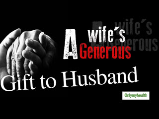 पति की जिंदगी के लिए किडनी दान करने वाली महिला की खूबसूरत कहानी, देखें वीडियो