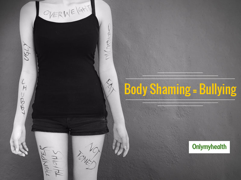 Is Body Shaming A Form Of Bullying Dr Glenna Rice Throws Light On This Subject Onlymyhealth