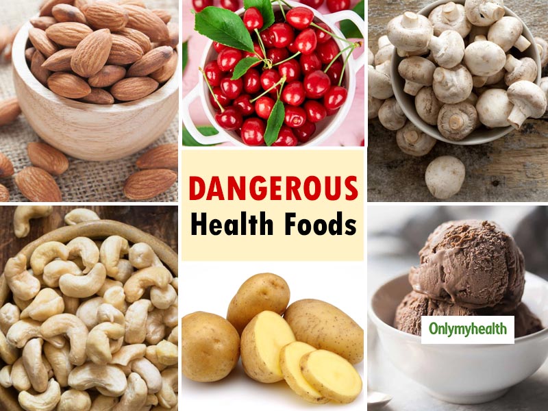 Here Are 9 Common Foods That Can Take Your Life!