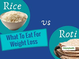 Roti or Rice, Know What Is Better If You Are Trying To Lose Weight