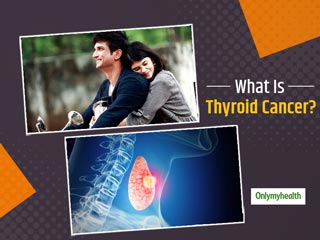 Thyroid Cancer: Do You Know About This Disease That Dil Bechara's Kizie Basu Is Suffering From?