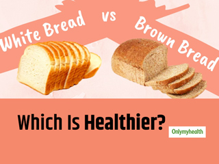 White Bread or Brown Bread, Know Which is Healthy and Why?