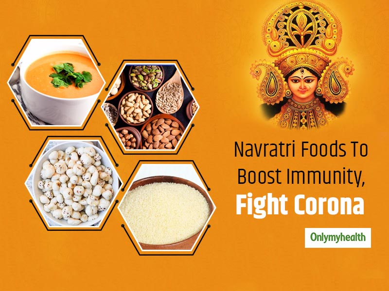 Navratri Diet: Eat These Foods To Boost Immunity And Keep Safe From Coronavirus