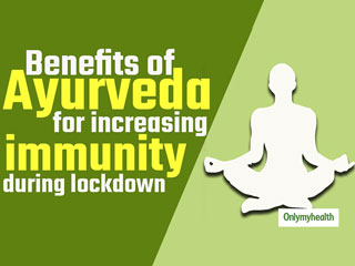Coronavirus Lockdown: How To Boost Your Immunity With Ayurveda?