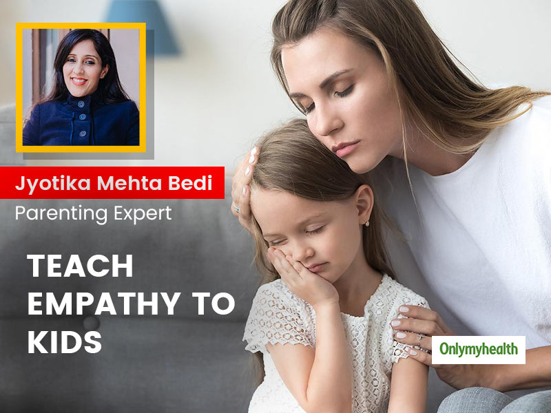 Know From Parenting Expert How To Inculcate Empathy in Children