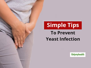 Simple Vaginal Health Tips To Prevent Yeast Infection In Women