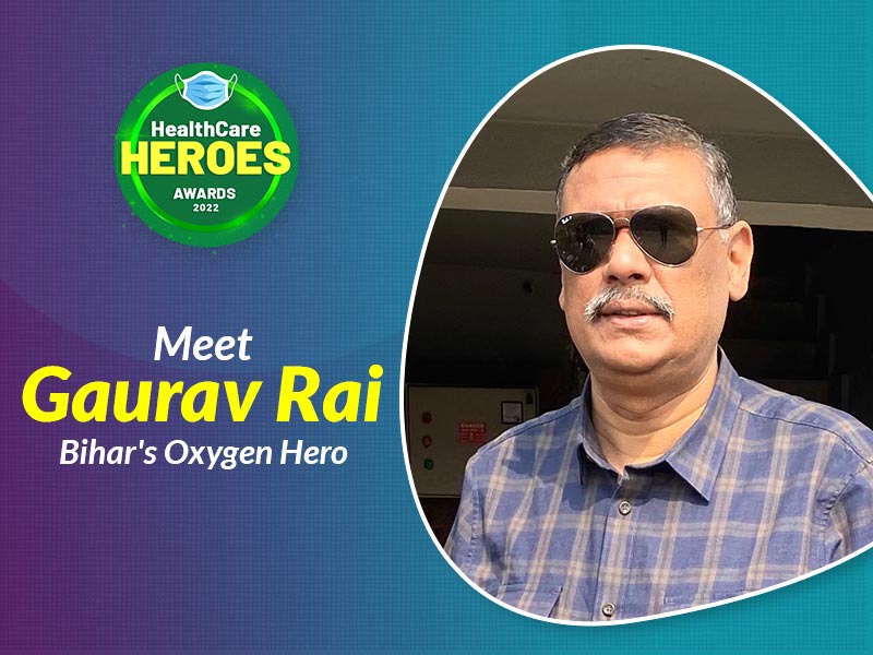 Healthcare Heroes Awards 2022: Bihar's 'Oxygen Man' Gaurav Rai Provided Free Cylinders To 2,000 COVID Patients