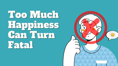 Can Too Much Happiness Be Detrimental For Your Health?