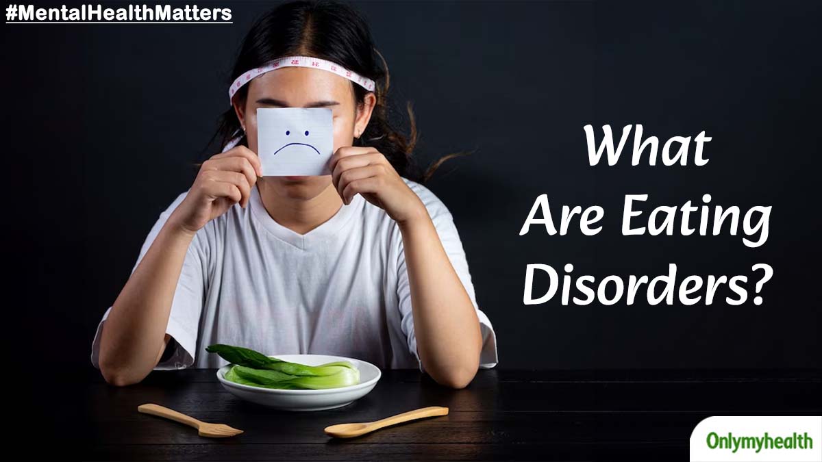 Mental Health Matters: What Are Eating Disorders, Explainer