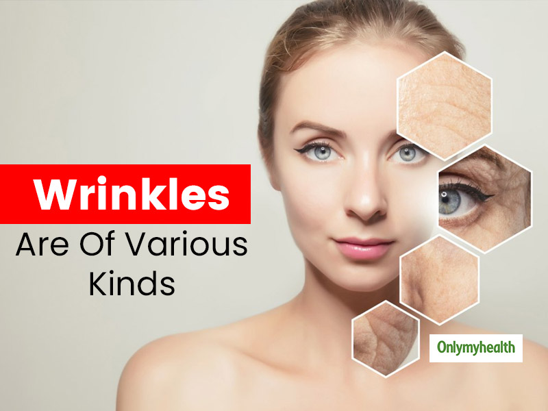 Here's All You Need To Know About Types Of Wrinkles And Tips To