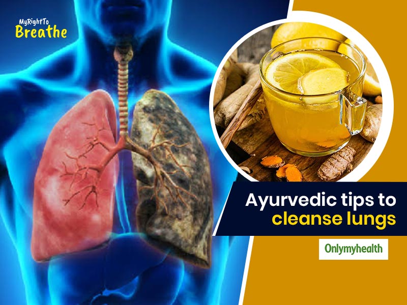 Here Are 7 Ayurveda Tips To Clean Lungs From Increasing Air