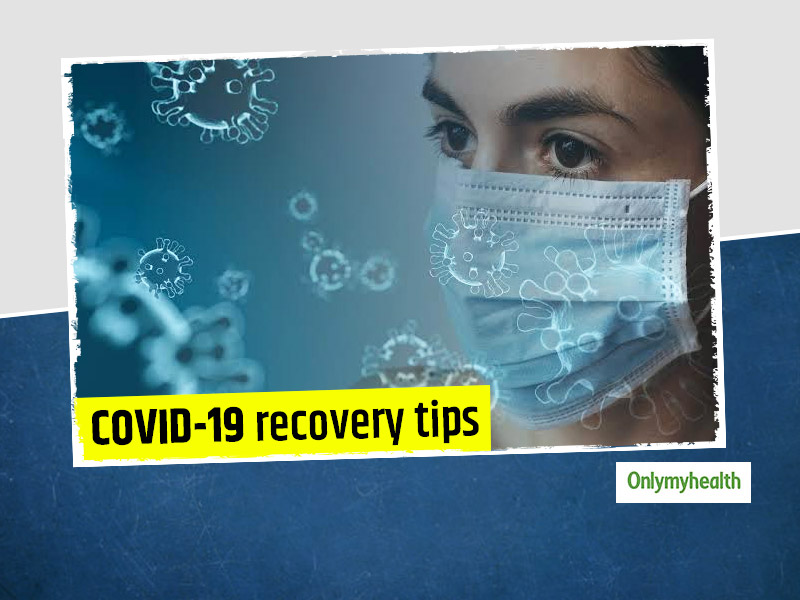 Follow These 7 Effective Post Recovery Tips For COVID-19 Patients