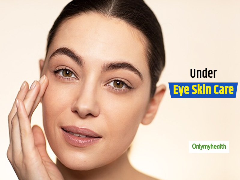 Under Eye Care Tips: 4 Pro Tips For Younger-Looking Eyes 