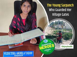 Healthcare Heroes Awards 2020: Sarpanch Akhila Yadav Set An Example By Physically Guarding Her Village Border