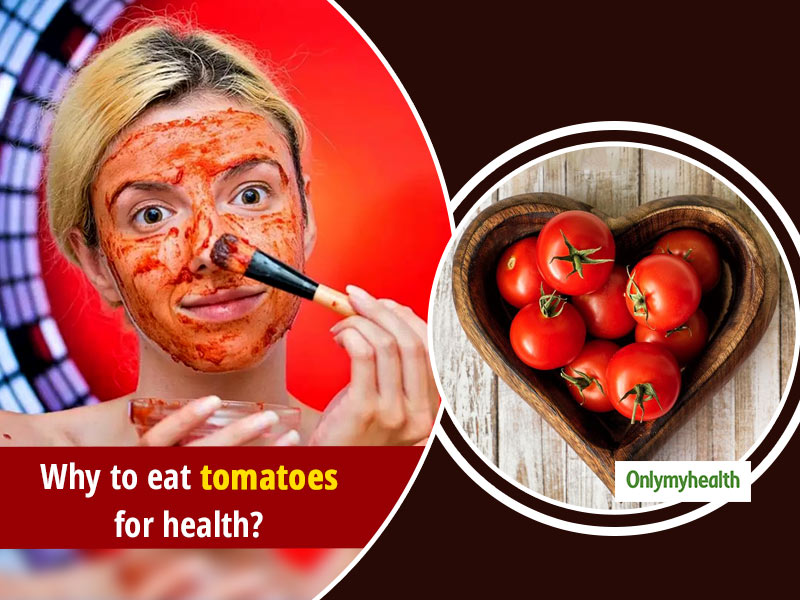10 Impressive Health Benefits Of Eating Tomatoes