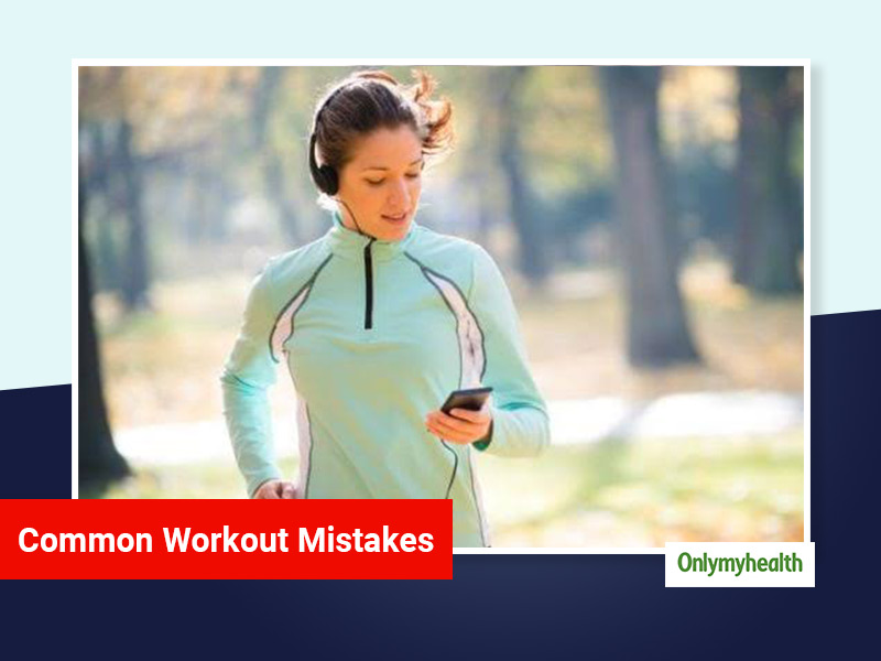 8 Common Workout Mistakes You Should Not Make