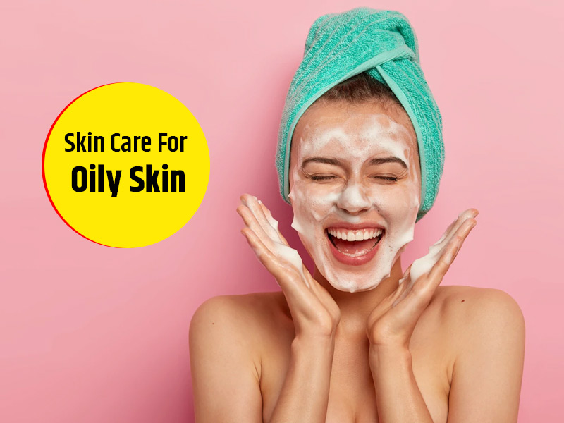 Fight Oily Skin By Following This Ultimate Skin Care Routine 