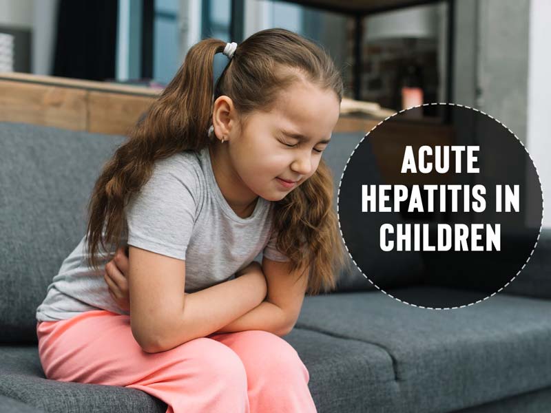 Acute Hepatitis In Children: Symptoms, Causes, Treatment 