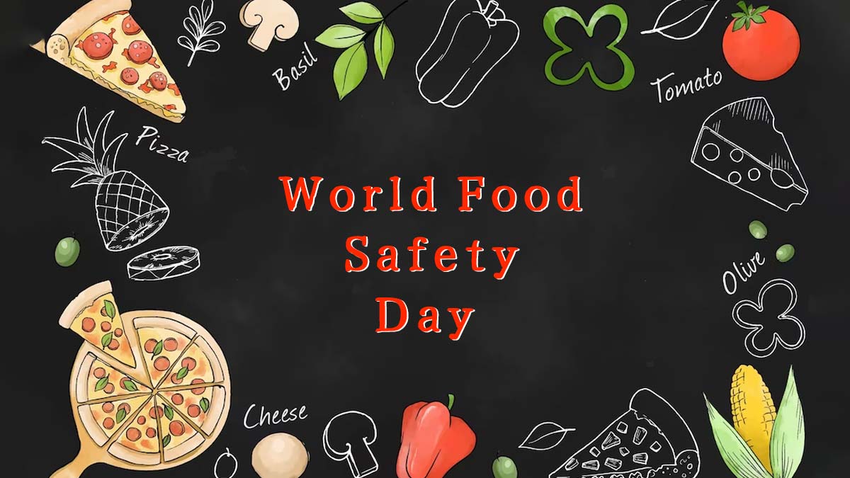 World Food Safety Day 2023 | Why Is It Celebrated And Significance
