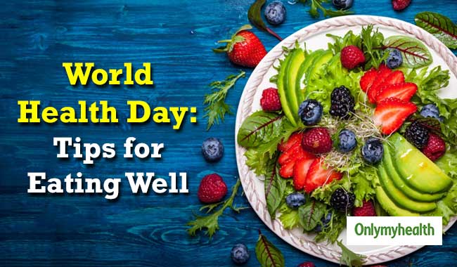 World Health Day 2021: 7 Dietary Changes to Stay Fit