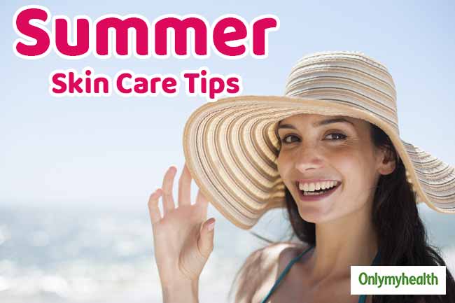 Summer Skin Care Tips: Follow these Easy Steps