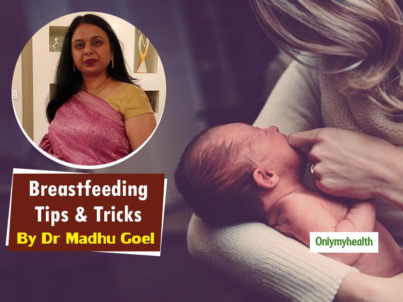Breastfeeding Tips And Tricks For New Moms, Shares Dr Madhu Goel