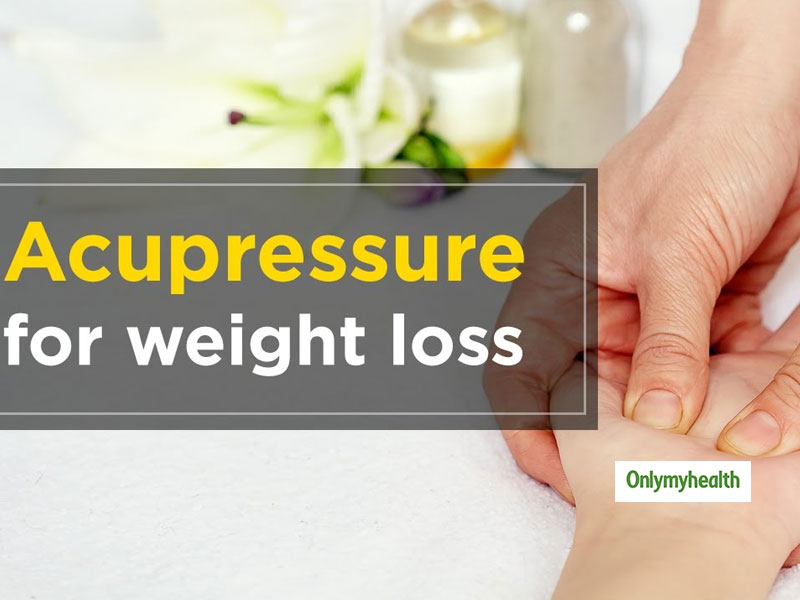 Weight Loss Tips: Pressing These 5 Acupressure Points Daily Will Help You Lose Weight