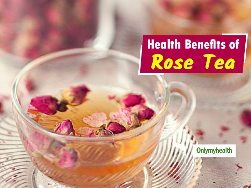 Surprising Health Benefits Of Rose Tea OnlyMyHealth