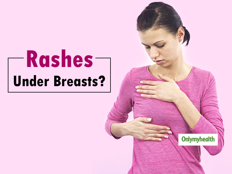 Getting rid of rashes under breast is a must