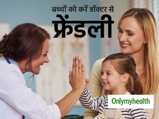 आखिर डॉक्टर से क्यों डरते हैं बच्चे? जानें कारण और इस डर को दूर करने के उपाय