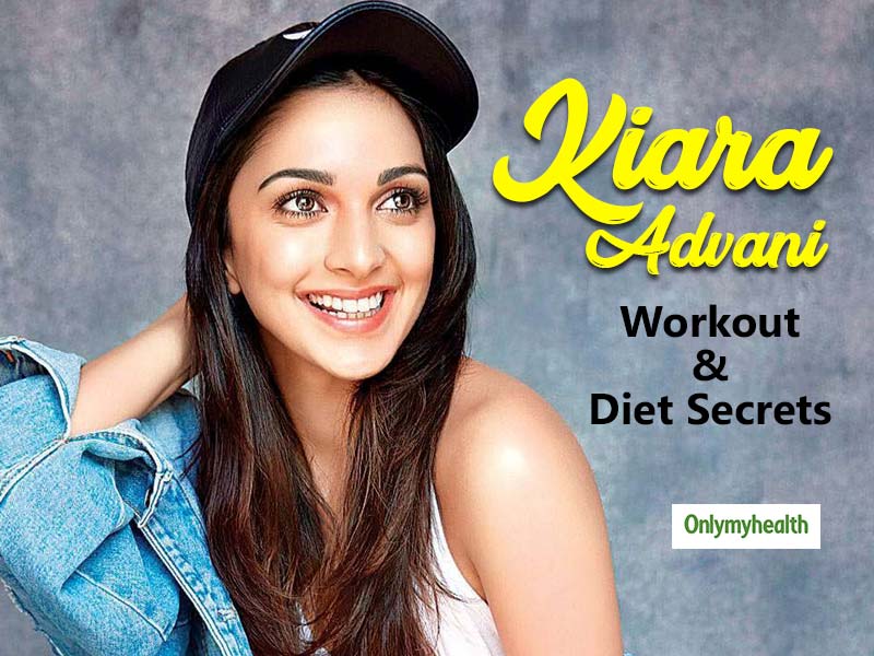 Kiara Advani's Fitness Workout Regime, Diet Secrets and