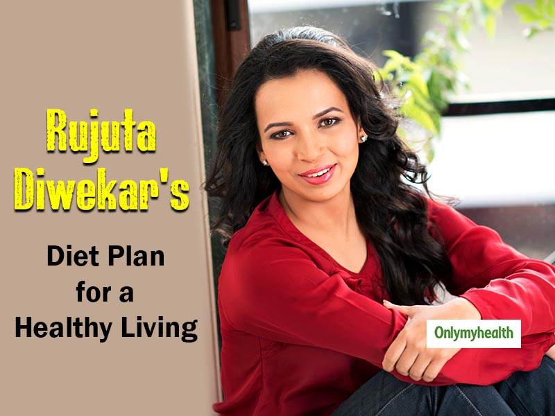 Follow This Diet Plan by Celebrity Nutritionist Rujuta Diwekar for a