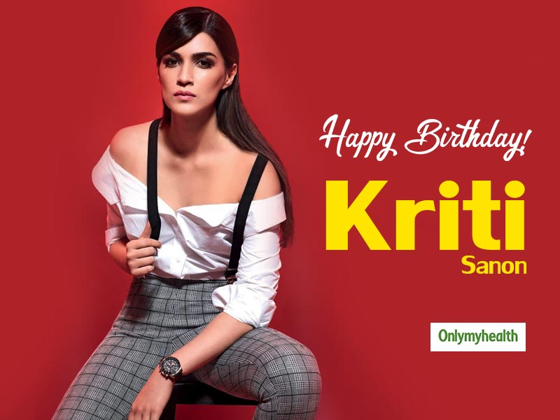 Happy Birthday Kriti Sanon: A Closer Look At Kriti Sanon’s Diet ...