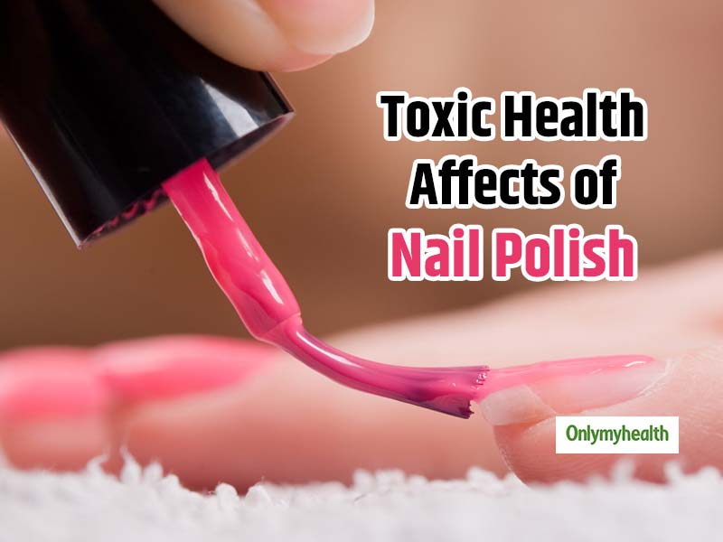 Here is how nail polish can affect your health