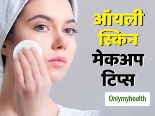 ऑयली है आपकी स्किन, तो गर्मी में मेकअप करते समय ध्यान रखें ये 5 जरूरी टिप्स, मिलेगी तारीफ