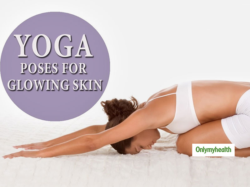 Yoga For Glowing Skin: Want a better complexion? These yoga poses will help!