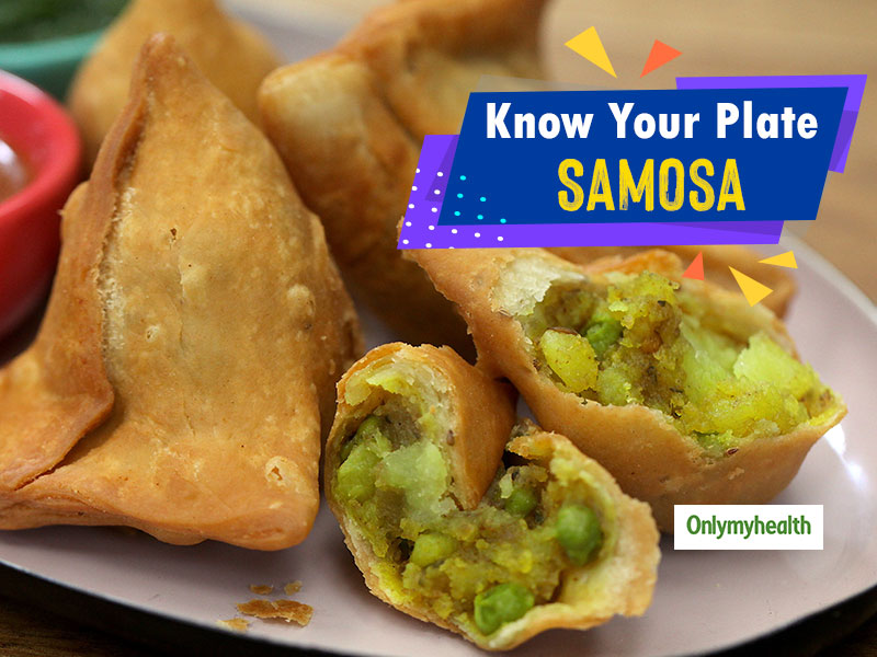 Know Your Plate Know What You Are Eating When You Are Devouring A Samosa