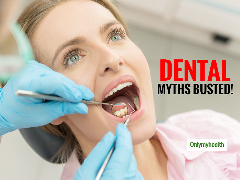 Debunking Dental Health Myths: 7 Things That We Believe But Aren’t True