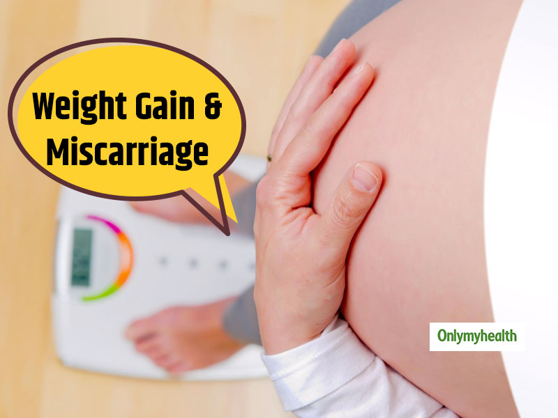 Is It Normal To Gain Weight After A Miscarriage Explains Dr Rita Bakshi