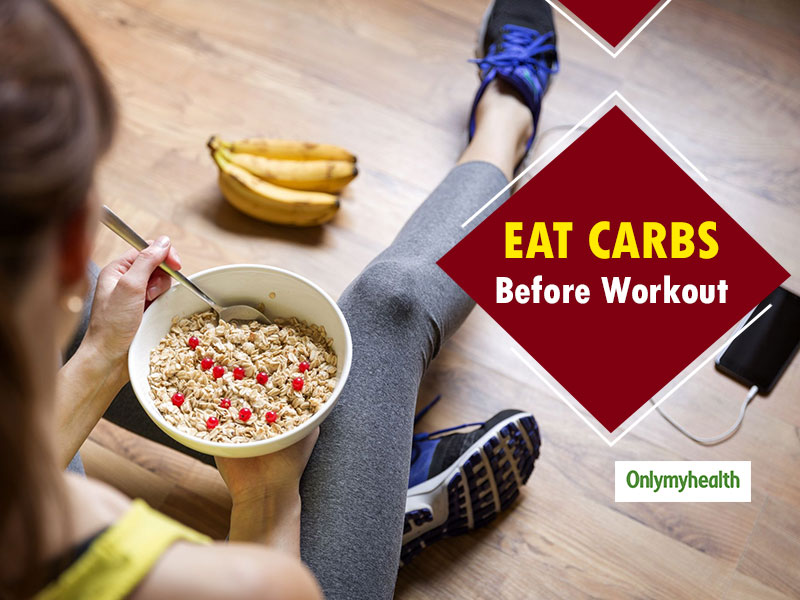 Study If You Are A Daily Gym Goer You Must Eat Carbs Before